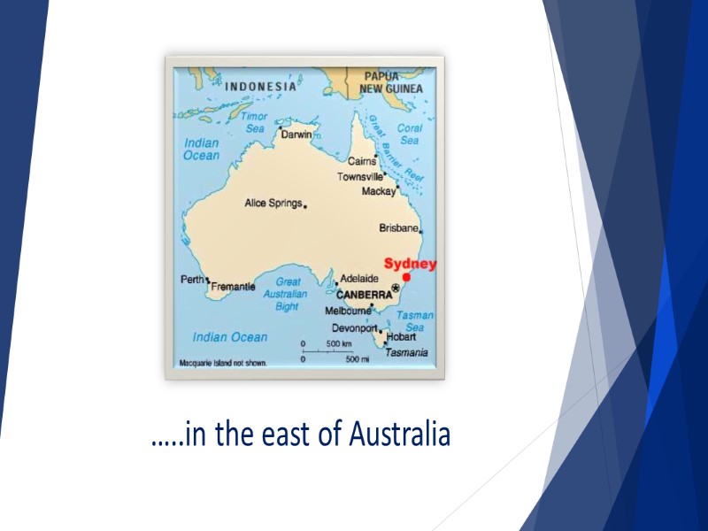 …..in the east of Australia